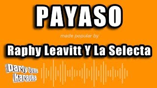 Raphy Leavitt Y La Selecta  Payaso Versión Karaoke [upl. by Ellecrag]