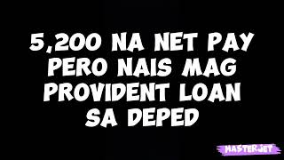 5200 ANG NET PAY PERO GUSTONG MAG AVAIL NG PROVIDENT LOAN [upl. by Atiuqan]