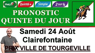 PRONOSTIC PMU QUINTE DU JOUR SAMEDI 24 AOÛT 2024 Clairefontaine prix ville de Tourgeville R1 C3 [upl. by Nrublim597]