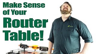 Make Sense of Your Router Table [upl. by Ellek]