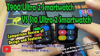 T900 Ultra 2 Smartwatch VS S10 Ultra 2 Smartwatch  Comparison Review of Design and Features [upl. by Earb]