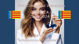 🧑‍🎓QUÍMICA JUNIO 2024 CUESTIÓN 3 👀 Examen Selectividad PAU💡Comunidad Valenciana [upl. by Areivax158]