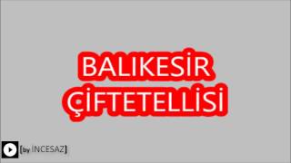 BALIKESİR ÇİFTETELLİSİ 1 bEST OF ÇİFTETELLİ [upl. by Kwarteng]