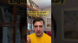 “Asinine” vs “Stupid”  English Improvement meaning spelling pronunciation englishvocabulary [upl. by Pentheam]