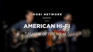 idobi Sessions American HiFi  quotFlavor of the Weakquot [upl. by Reyaht]