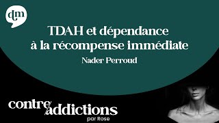 TDAH et dépendance à la récompense immédiate  Pr Nader Perroud [upl. by Comethuauc]