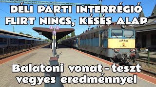 20240803 Balaton vasúti körkórkép vegyes eredménnyel FLIRT nem mindig juta késés viszont alap [upl. by Ace]