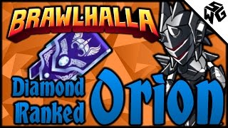 Diamond Ranked Orion 1v1s  Brawlhalla Gameplay  I Got Diamond Season 4 [upl. by Welcy]