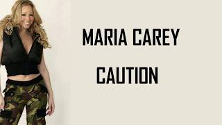 Mariah Carey  Caution Lyrics🎵 [upl. by Eirahs]