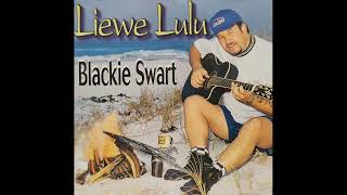 Blackie Swart  Liewe Lulu [upl. by Atimed]