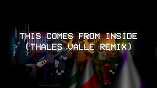 10 YEAR FNAF This Comes From Inside Thales Valle Remix [upl. by Haneen404]