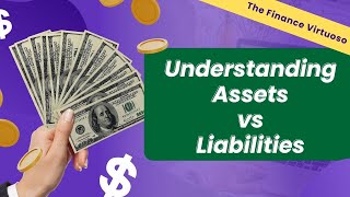 What are Assets and Liabilities and Why You Should Care  The Finance Virtuoso [upl. by Esertal]