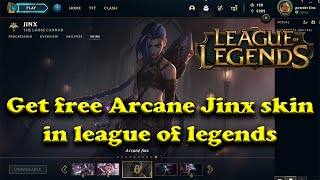 How to get Arcane Jinx skin in league of legends [upl. by Thorma]