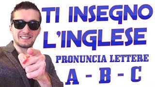 PRONUNCIA LETTERE A  B  C  LEZIONE 2 DEL MIGLIOR CORSO INGLESE ONLINE [upl. by Einoj]