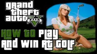 GTA V  How To Play And Win At Golf [upl. by Akinimod]