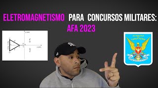 AFA 2023  ELETROMAGNETISMO PARA CONCURSOS MILITARES [upl. by Ande151]