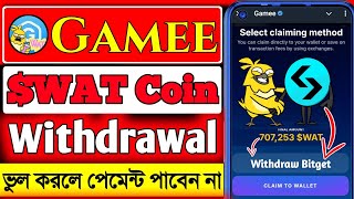 🔥WAT Claim । wat coin withdraw । gamee Wat withdraw । game mining withdrawal । wat deposit to bitget [upl. by Amye]