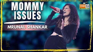 Mommy Issues  Mrunal Shankar  MTV Hustle 03 REPRESENT [upl. by Abil]