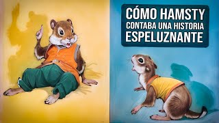 Cómo Hamsty contaba una historia espeluznante Cuento para dormir [upl. by Alexei488]