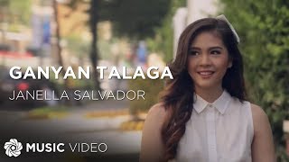 Janella Salvador  Ganyan Talaga Official Music Video [upl. by Bej541]