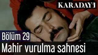 Karadayı 29Bölüm Mahir Vurulma Sahnesi [upl. by Ennaxxor]