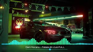 BASS BOOSTED🔴Dani Mocanu  Fetele Din Club🔴Manele bass boosted [upl. by Moe]