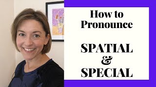 How to Pronounce SPATIAL amp SPECIAL  English Pronunciation Lesson [upl. by Barde688]