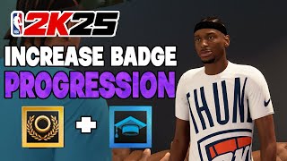 How to Increase BADGE PROGRESS to get MAX BADGES FASTER in NBA 2K25 [upl. by Airdnua]