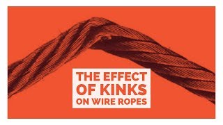 The Effects of Kinks on Wire Ropes [upl. by Rj]