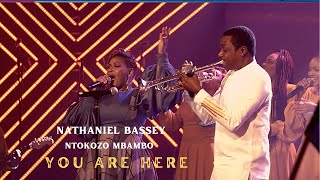 YOU ARE HERE  Nathaniel Bassey Feat Ntokozo Mbambo [upl. by Broek345]