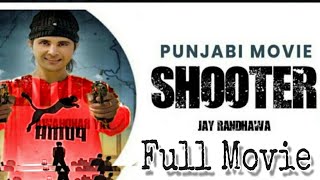 Shooter Punjabi Movie 2020  Jay Randhawa  SUKHA KHALON shooter full movie 2020  SUKHA HARYANA [upl. by Tobe]