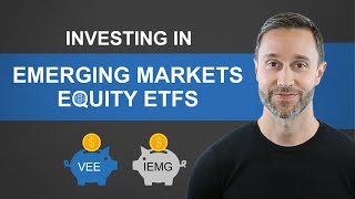 Investing in Emerging Markets Equity ETFs [upl. by Letty]