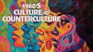 Exploring Culture and Counterculture in the 1960s [upl. by Osmond]