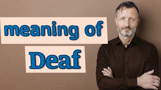 Deaf  Meaning of deaf [upl. by Kristin743]