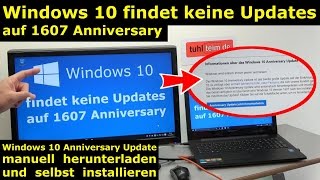 Windows 10 findet keine Updates  1607 Anniversary Update selbst installieren  4K Video [upl. by Akeimahs310]