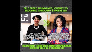 Ep 6 Freed Abundance Journey to Becoming Unbought amp Unbossed [upl. by Berni]