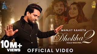 DHOKHA 2 Official Video Manjit Sahota  Bablu Sodhi  Ary B  New Punjabi Song 2023 Super Studios [upl. by Leunamnauj]