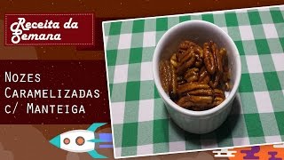 Nozes Caramelizada com Manteiga [upl. by Olim]