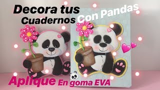 CUADERNO DECORADO DE OSO PANDA Aplique de panda con goma EVA [upl. by Matthia]