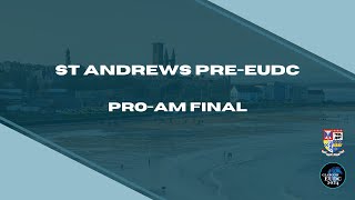 St Andrews PreEUDC 2024 ProAm Final [upl. by Llerat548]