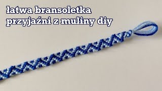 jak zrobić łatwą bransoletkę  bransoletka przyjaźni z muliny tutorial  wakacyjna bransoletka diy [upl. by Millburn177]