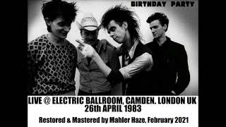 Birthday Party Aus Live  Electric Ballroom CamdenLondon 26th April 1983 Restored amp Mastered [upl. by Wood353]