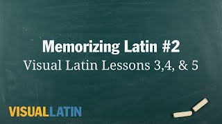 Memorizing Latin 2 Visual Latin Lessons 34 amp 5 [upl. by Auqkinahs]