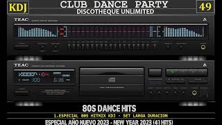 80S Dance Hits Mix  Especial Año Nuevo ReUpNew Year 2023CLub Dance Party 49KDJ 20222023 [upl. by Ityak]