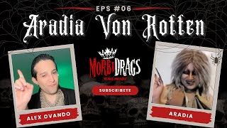 MorbiDrags Presenta MORBOSEXNDO con ALEX OVANDO  ENTREVISTAS MALDITAS Ep 06 ARADIA VON ROTTEN [upl. by Peters]