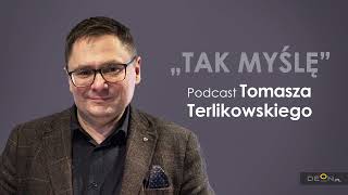 Podcast Tomasza Terlikowskiego  Tak myślę  Odcinek 117 [upl. by Nowed]