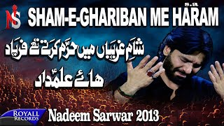 Nadeem Sarwar  ShaameGhareeban Main  2013  شام غاریبا میں حرم [upl. by Gregorius]