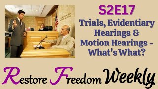 Trials Evidentiary Hearings amp Motion Hearings  Whats What S2E17 [upl. by Gaylene]