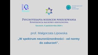 prof Małgorzata Lipowska  „W spektrum neuroróżnorodności – od normy do zaburzeń” [upl. by Mimi]