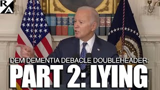 Dem Dementia Debacle Doubleheader Part2 LYING [upl. by Becca]